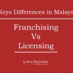 7 Key Differences between Franchising and Licensing in Malaysia