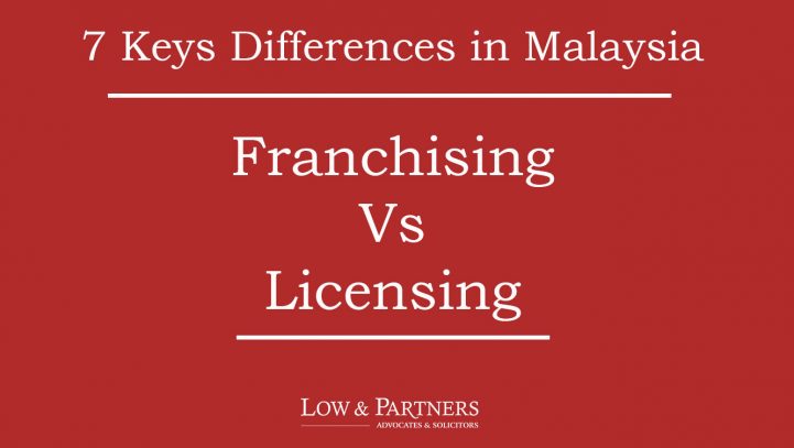 7 Key Differences between Franchising and Licensing in Malaysia